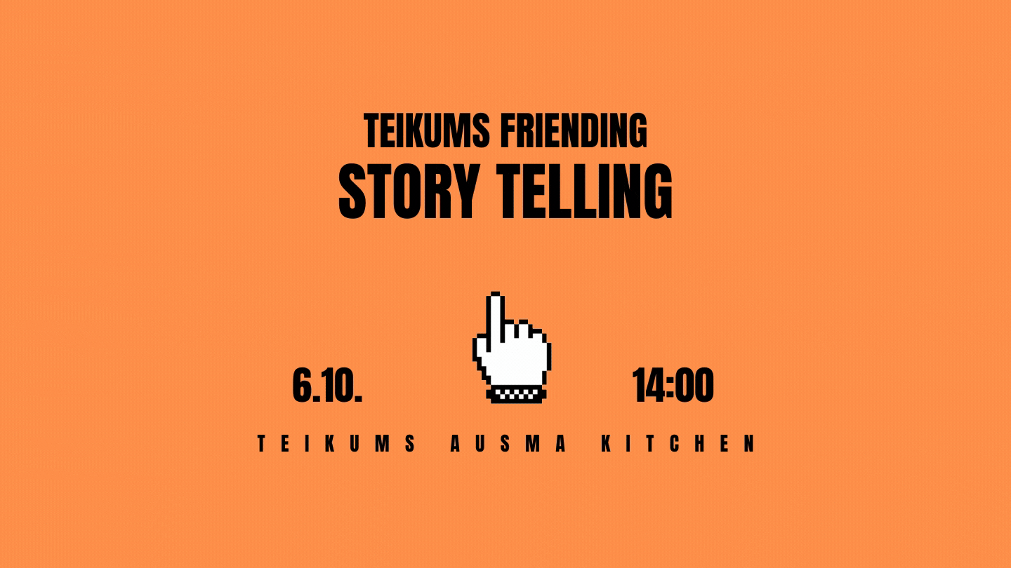 Teikums Friending Story Telling @Teikums Ausma